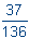 37/136