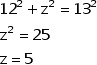 12^2+z^2=13^2 -> 144+z^2=169 -> z^2=25 -> z=5
