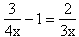 3/(4x)-1=2/(3x)