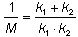 1/M=(k1+k2)/(k1*k2)